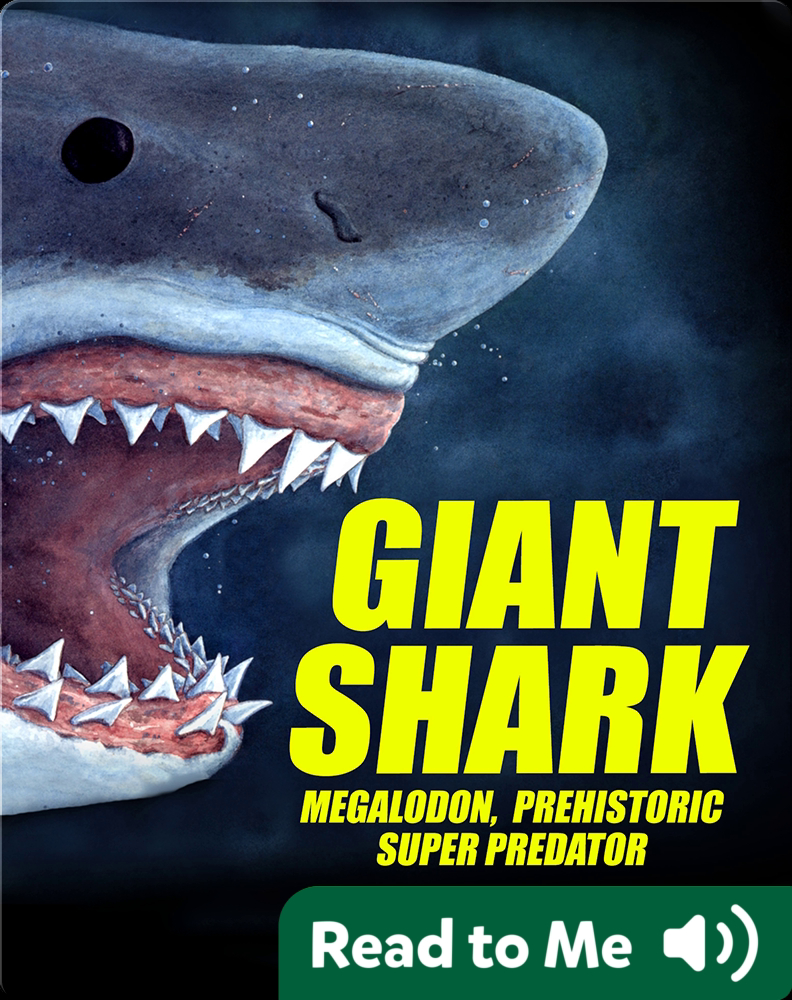 Giant Shark: Megalodon, Prehistoric Super Predator Book by Caroline Arnold