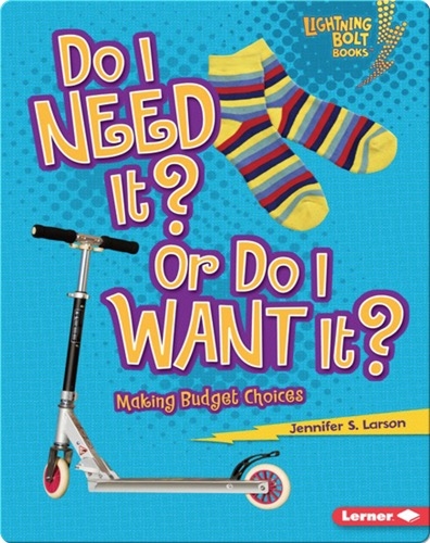 Do I Need It? Or Do I Want It?: Making Budget Choices