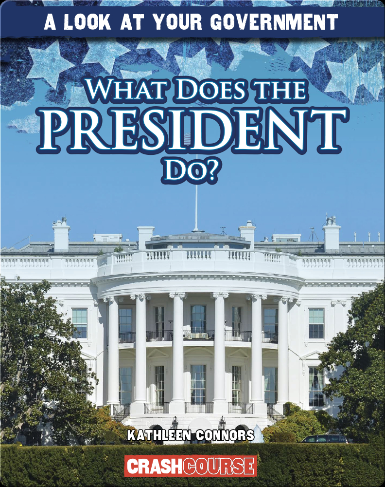 What Does the President Do? Book by Kathleen Connors Epic