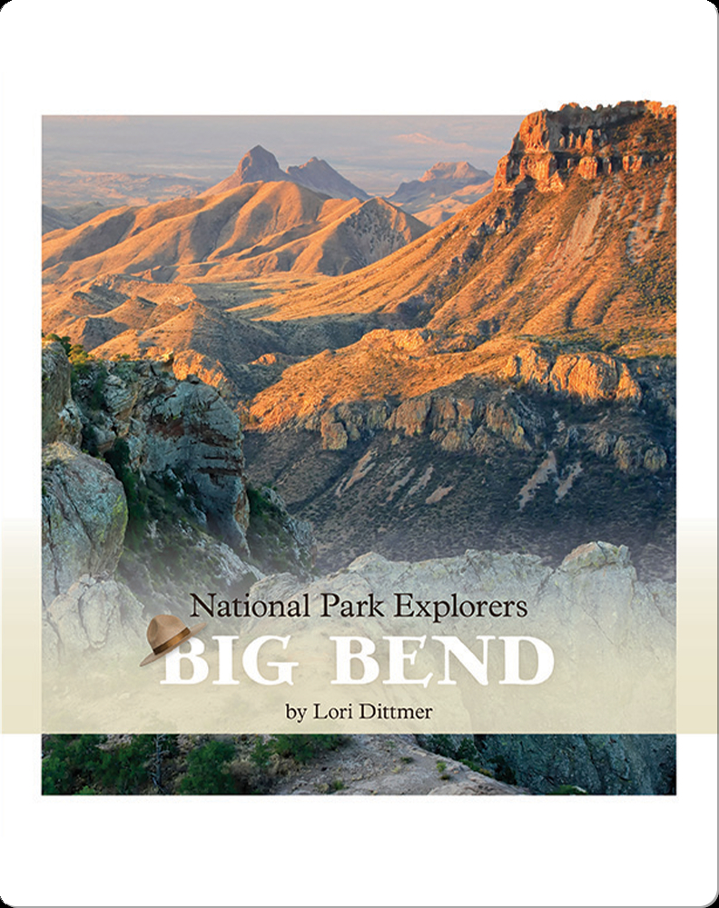 National Park Explorers: Big Bend Book by Lori Dittmer | Epic