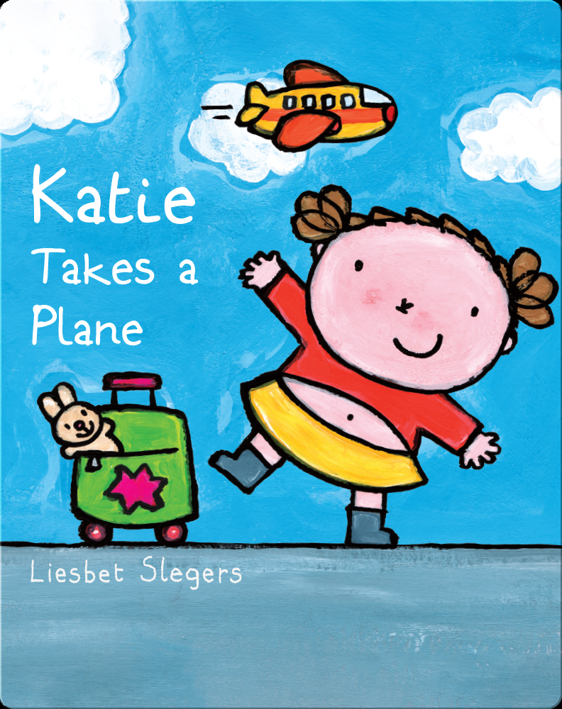 Katie Takes A Plane Book By Liesbet Slegers Epic 0488