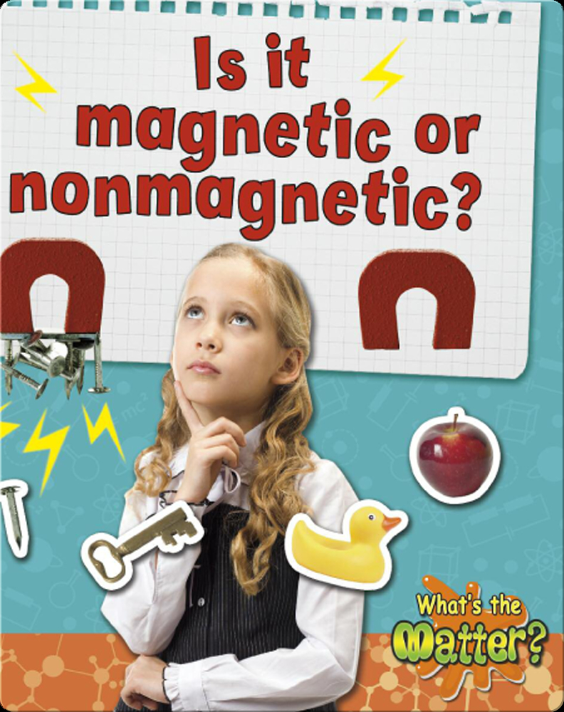 Is it Magnetic, or Nonmagnetic? Book by Trudy Rising | Epic