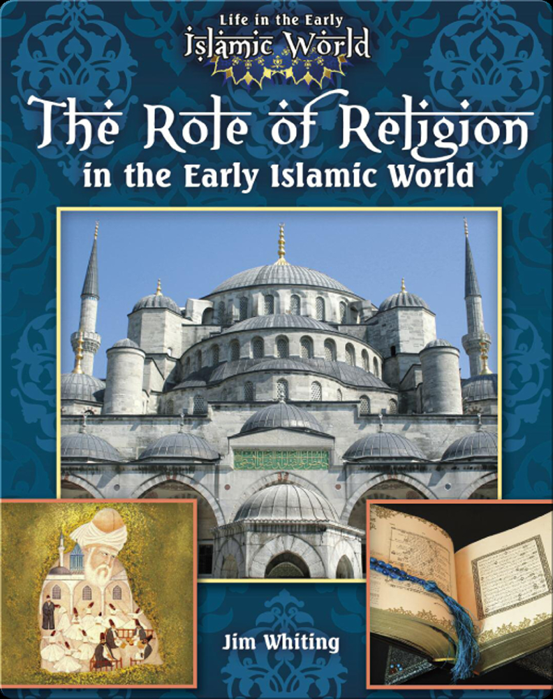 The Role of Religion In the Early Islamic World Book by Jim Whiting | Epic