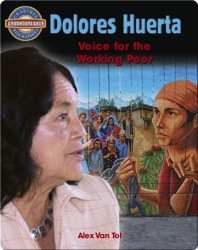 Dolores Huerta: Voice for the Working Poor