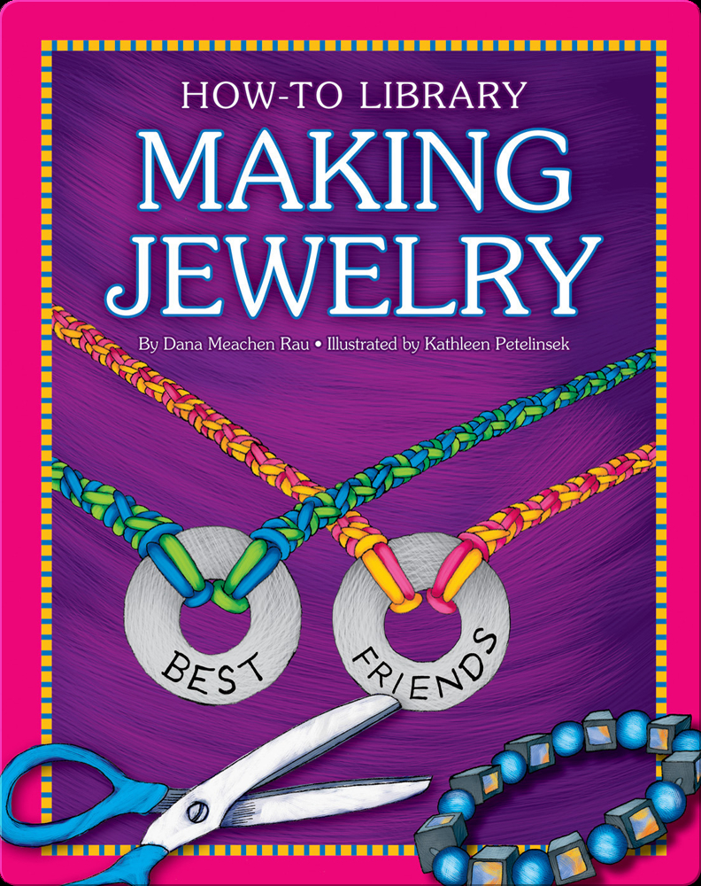 Making Jewelry Book by Dana Meachen Rau Epic