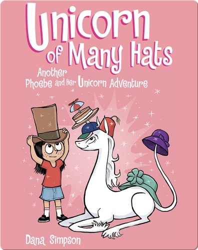 Unicorn of Many Hats: Another Phoebe and Her Unicorn Adventure