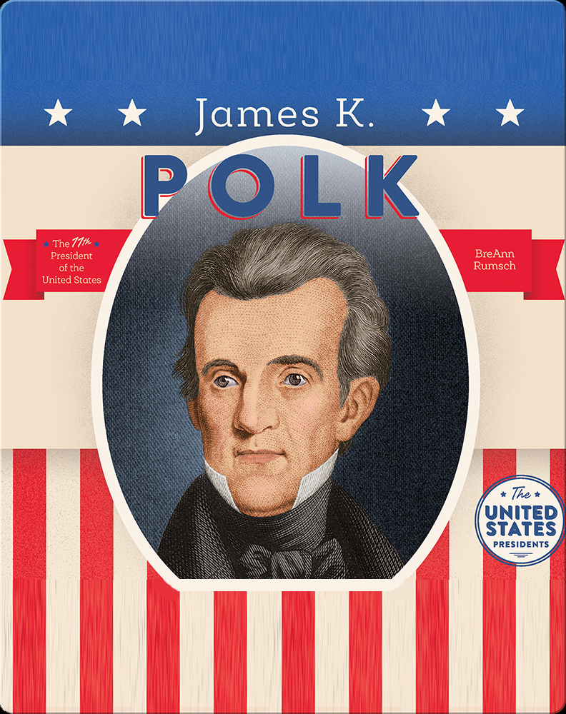 James K. Polk Book by BreAnn Rumsch Epic