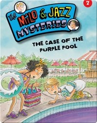 The Milo & Jazz Mysteries: The Case of the Purple Pool