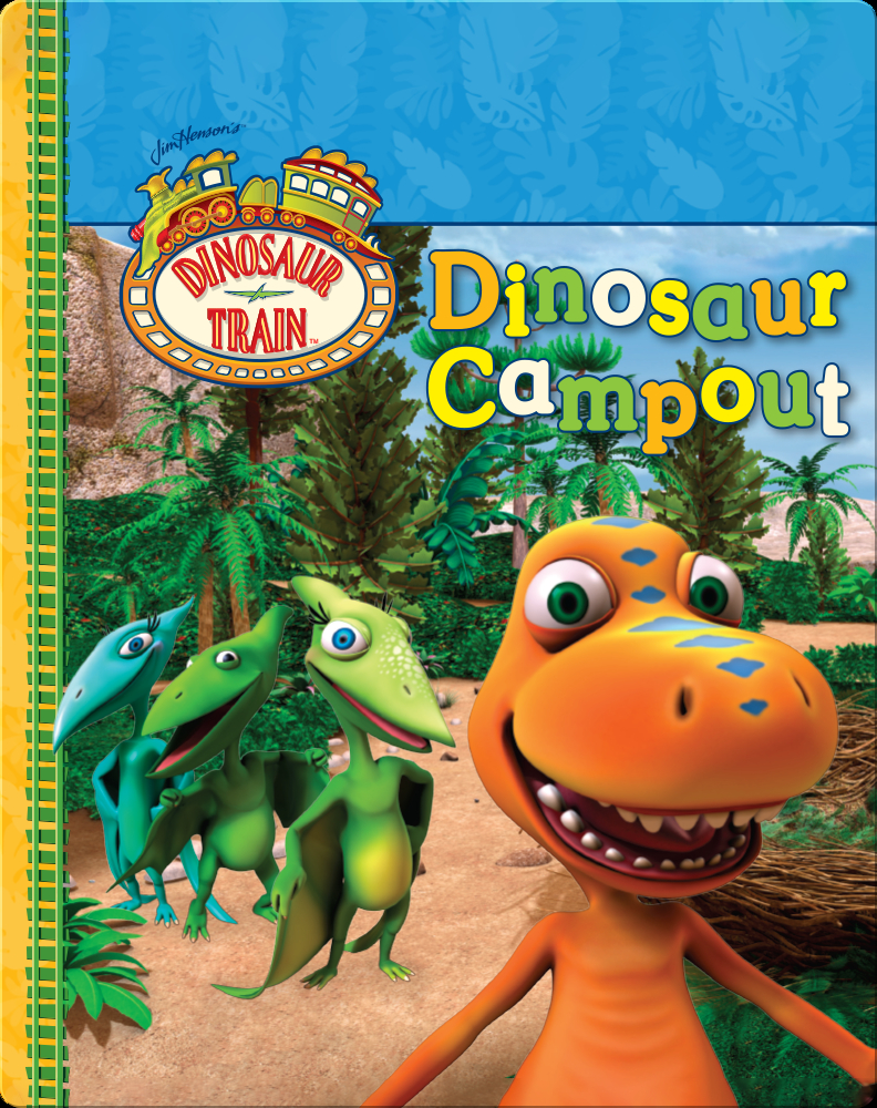 Dinosaur Train: Dinosaur Campout Book by Grosset & Dunlap | Epic