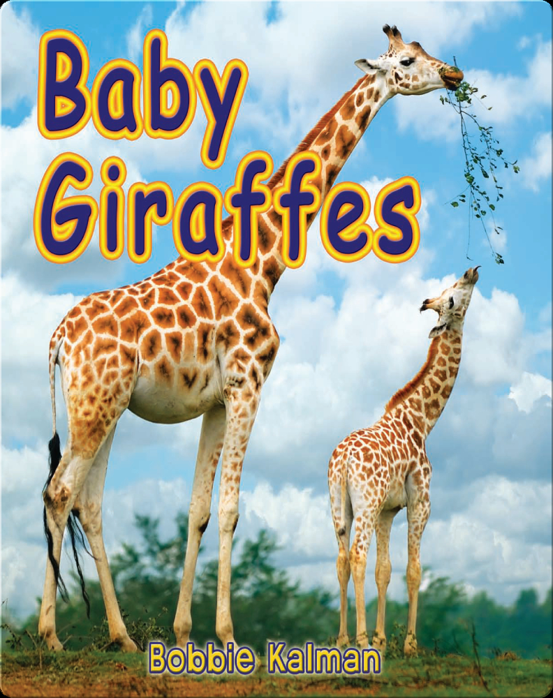 Baby Giraffes Book by Bobbie Kalman | Epic