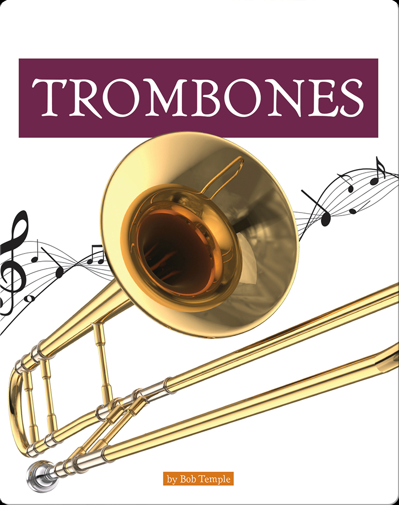 Musical Instruments Trombones Book by Bob Temple Epic