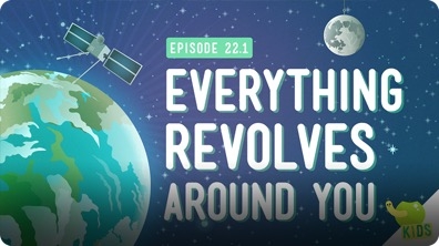 Crash Course Kids: Everything Revolves Around You