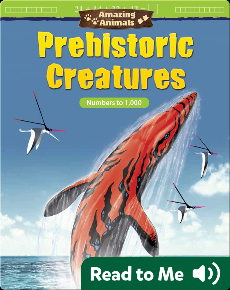 Amazing Animals: Prehistoric Creatures: Numbers to 1,000 Book by Saskia ...