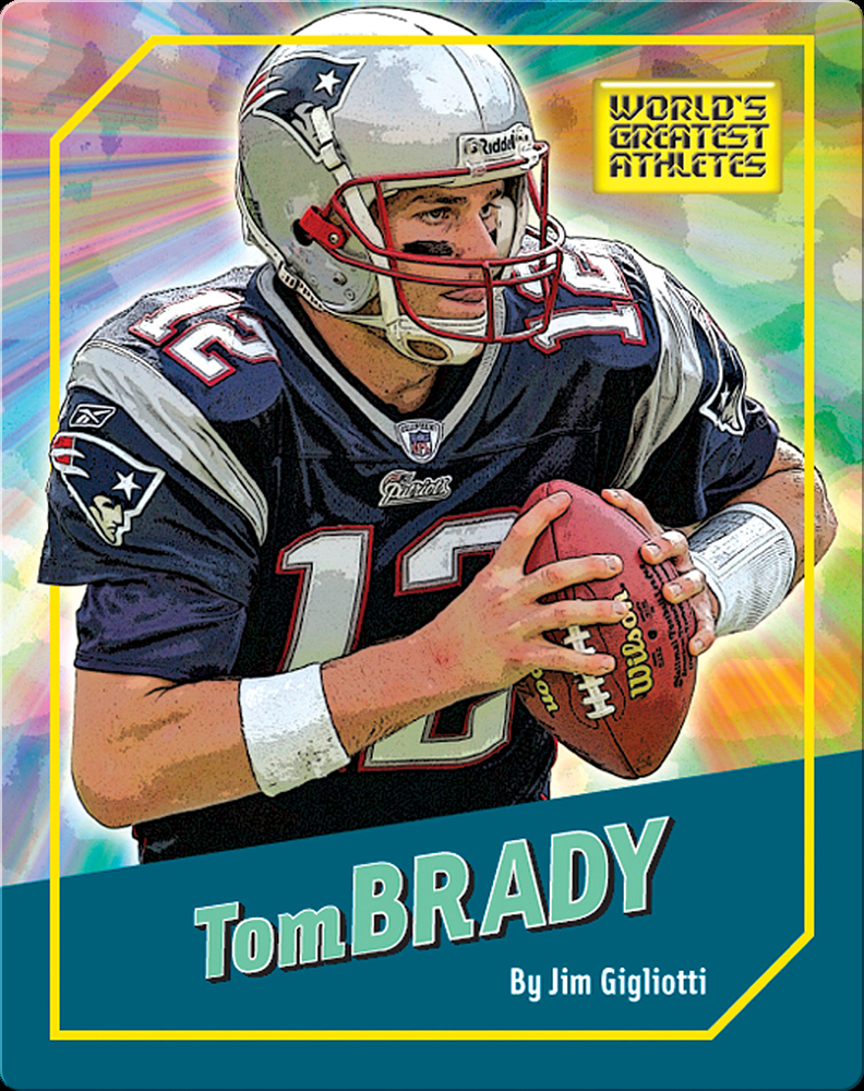 My Sporting Hero: Tom Brady: Learn all about your favorite NFL star (My  Sporting Hero: Biographies for Children aged 9 - 12)