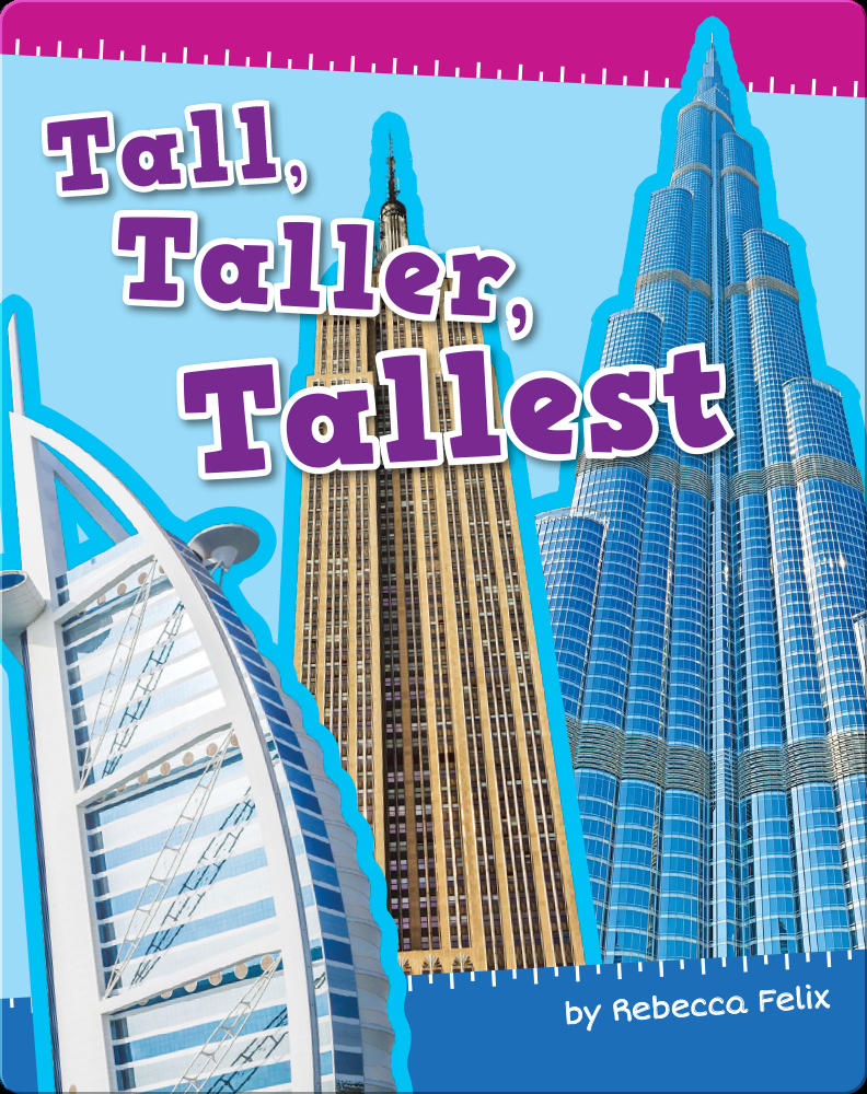 Tall, Taller, Tallest Book by Rebecca Felix Epic