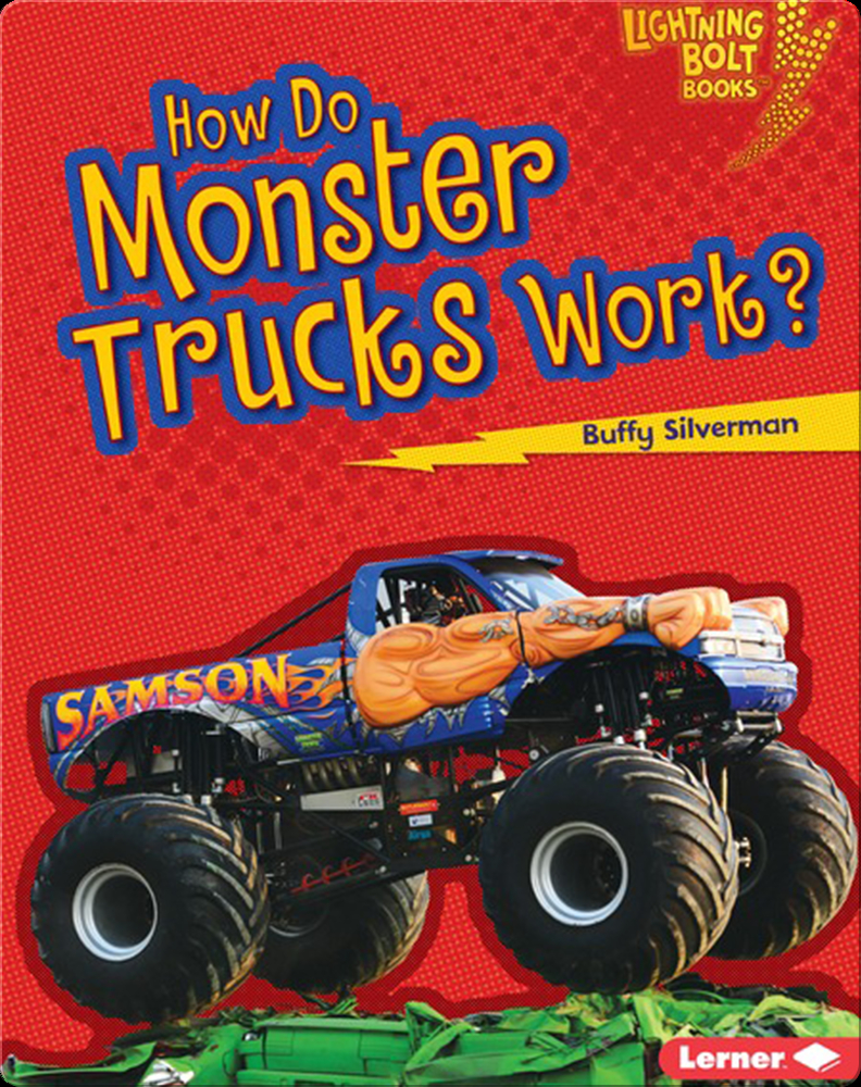 How Do Monster Trucks Work? Book by Buffy Silverman | Epic