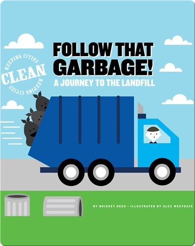 Follow That Garbage! A Journey to the Landfill