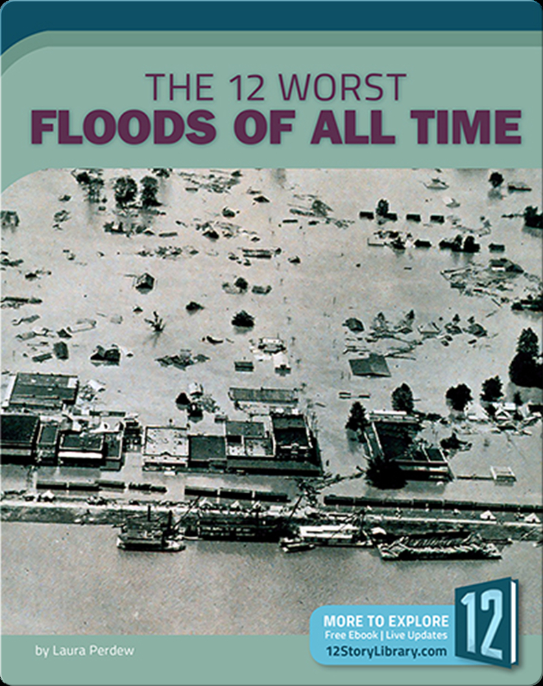 The 12 Worst Floods of All Time Book by Laura Perdew Epic