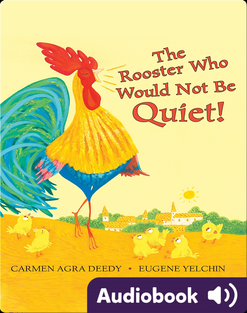 The Rooster Who Would Not Be Quiet! Children's Audiobook by Carmen Agra