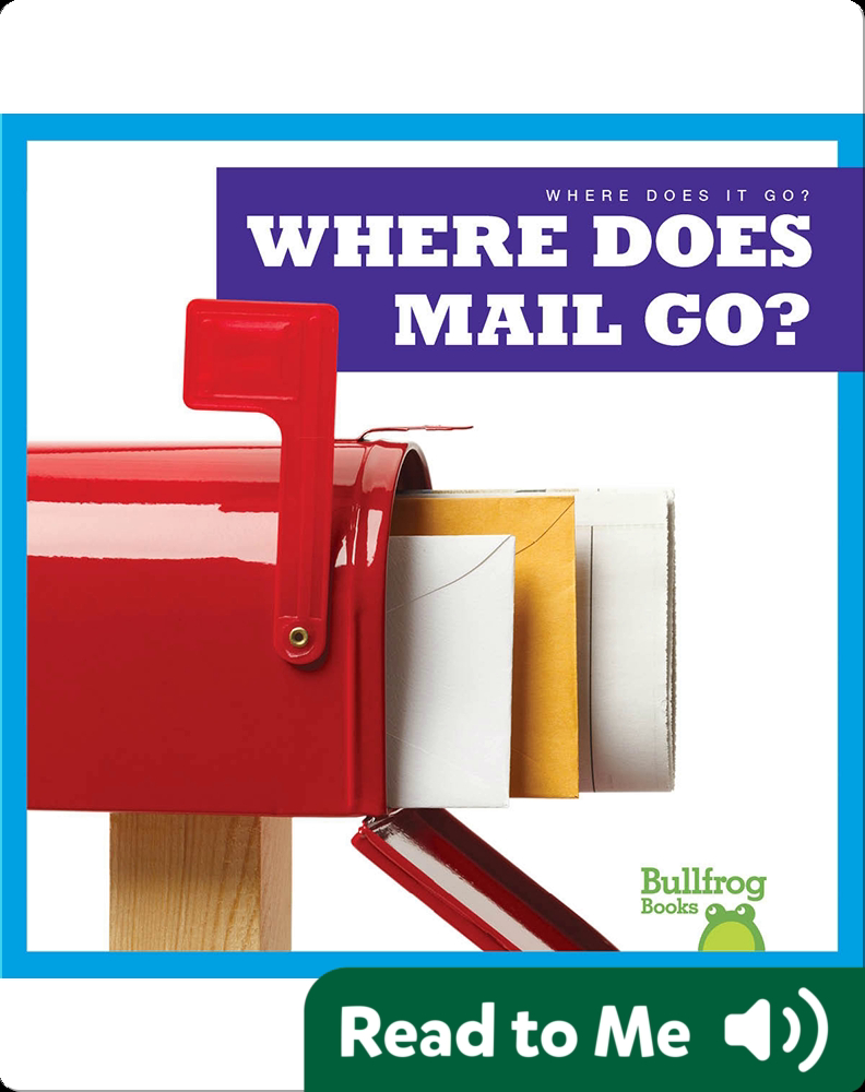 Where Does It Go? Where Does Mail Go? Book by Charlie W. Sterling Epic