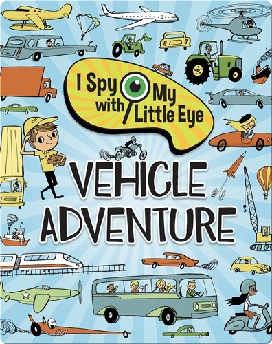 I Spy with My Little Eye: Vehicle Adventure