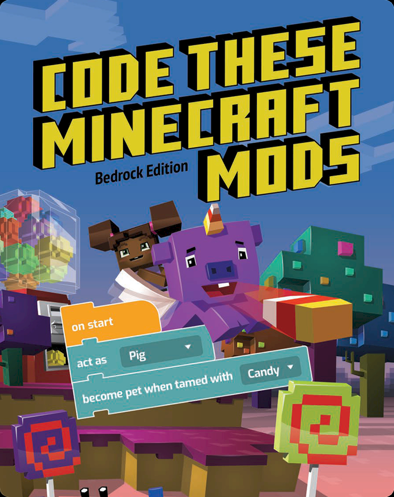 Code These Minecraft Mods with Tynker: Bedrock Edition Book by Tynker ...