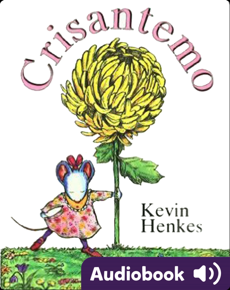 Crisantemo Children's Audiobook by Kevin Henkes | Explore this ...