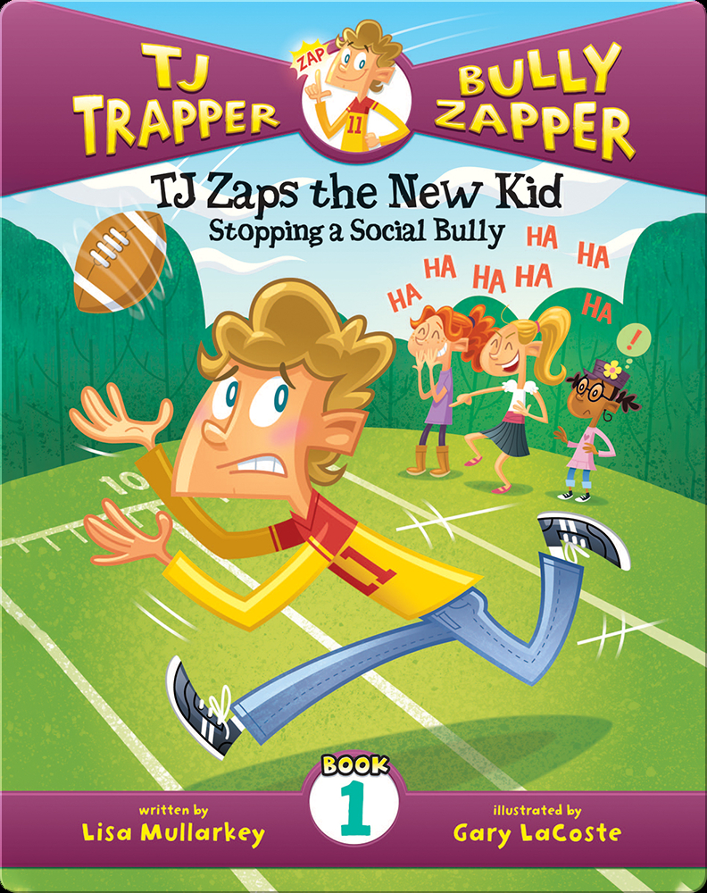 TJ Zaps the New Kid 1 Stopping a Social Bully Book by Lisa Mullarkey