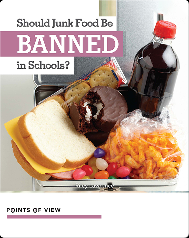 should-junk-food-be-banned-in-schools-book-by-riley-lawrence-epic