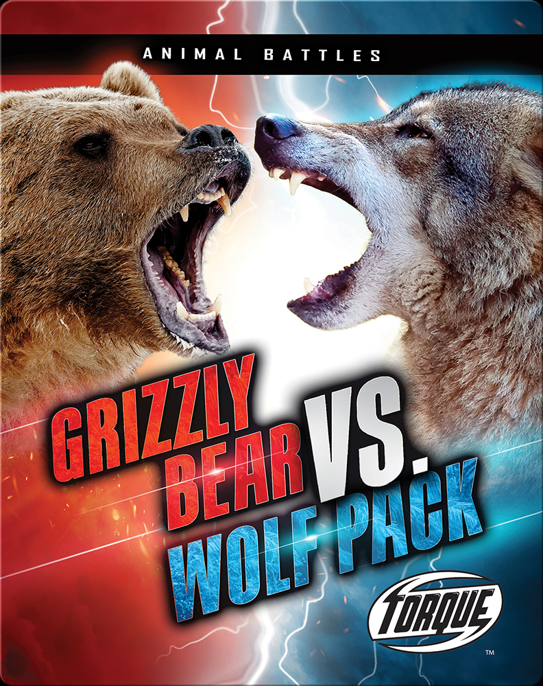 Animal Battles: Grizzly Bear vs. Wolf Pack Book by Nathan Sommer | Epic