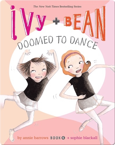 Ivy + Bean: Doomed to Dance (Book 6)