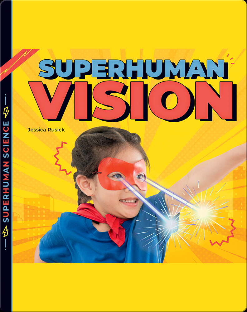 Superhuman Vision Book by Jessica Rusick