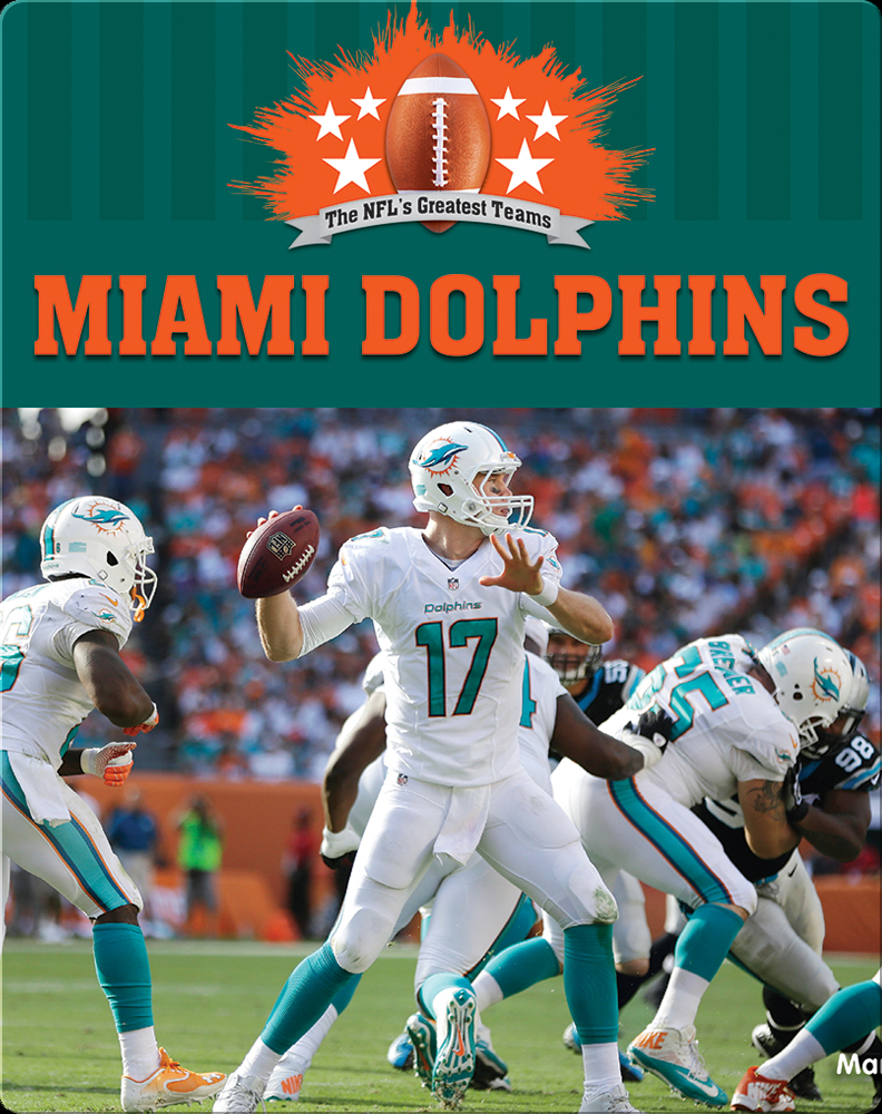 Miami Dolphins (NFL's Greatest Teams)