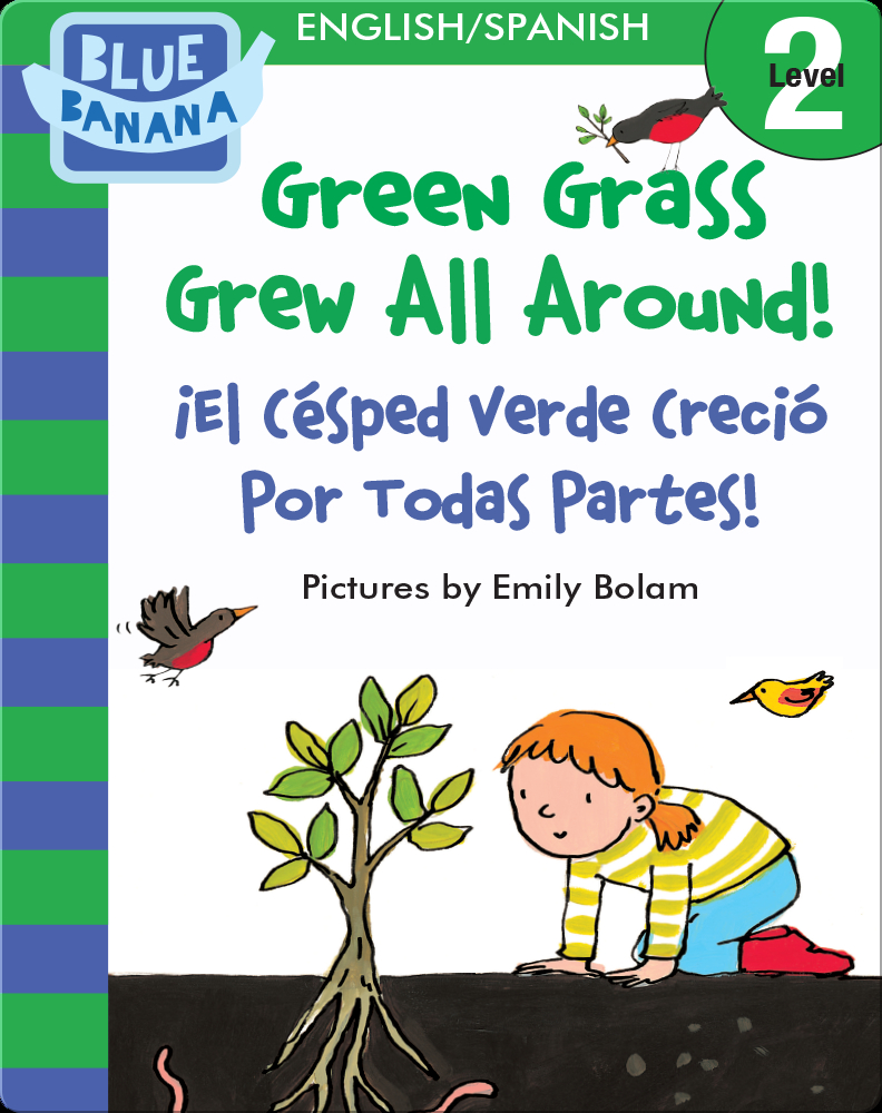 Green Grass Grew All Around! (¡El Césped Verde Creció Por Todas Partes!) Book by Harriet Ziefert