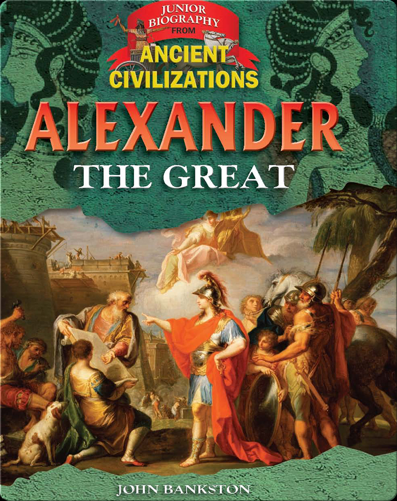 Alexander the Great Book by John Bankston Epic