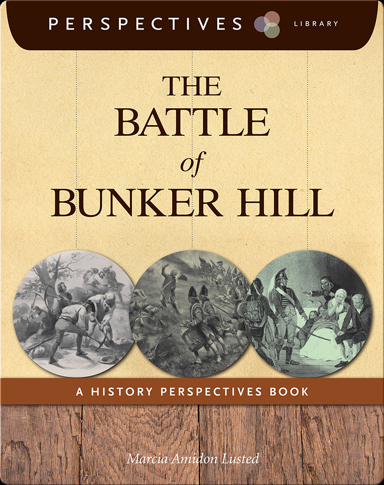 The True Story of the Battle of Bunker Hill, History