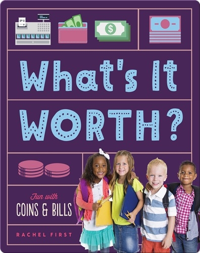 What's It Worth? Fun with Coins & Bills