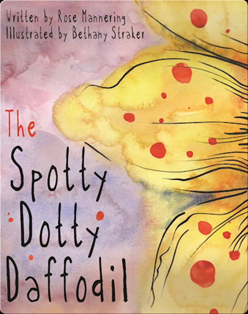 The Spotty Dotty Daffodil Book by Rose Mannering | Epic