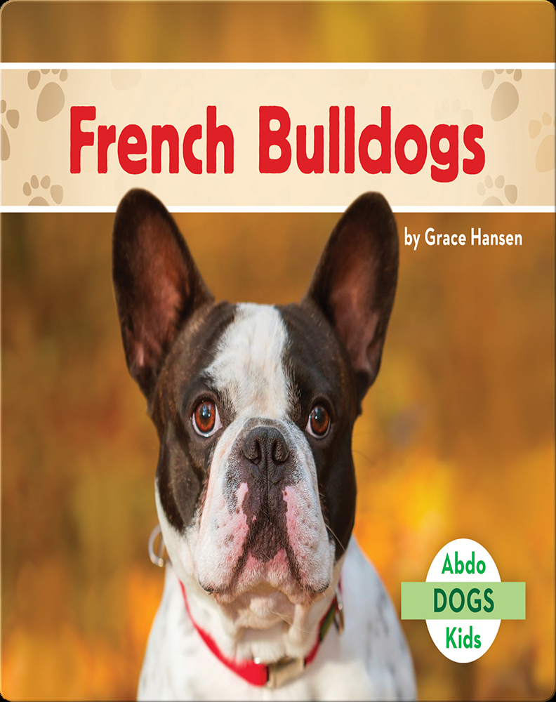 French Bulldogs Book by Grace Hansen | Epic