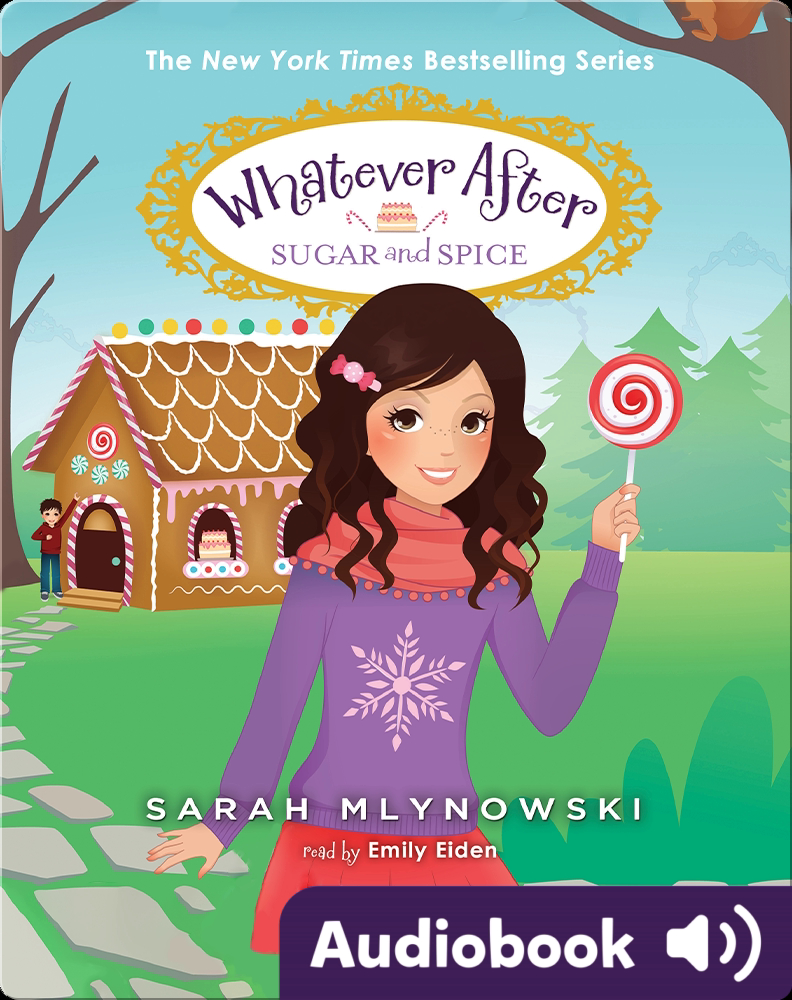 Whatever After 10 Sugar And Spice Children's Audiobook by Sarah