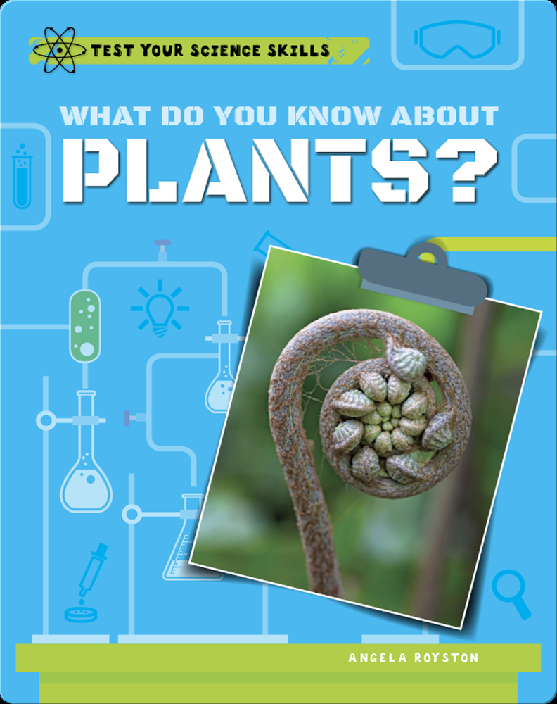 What Do You Know About Plants? Book by Angela Royston Epic