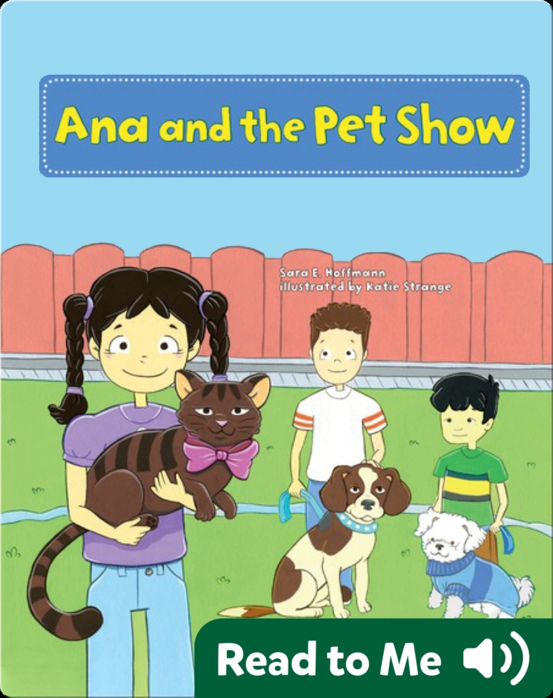 Ana and the Pet Show Book by Sara E. Hoffmann | Epic