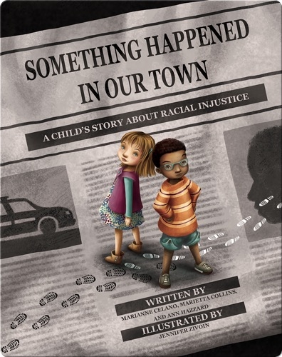 Something Happened In Our Town: A Child's Story About Racial Injustice