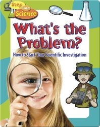 What's the Problem?: How to Start your Scientific Investigation