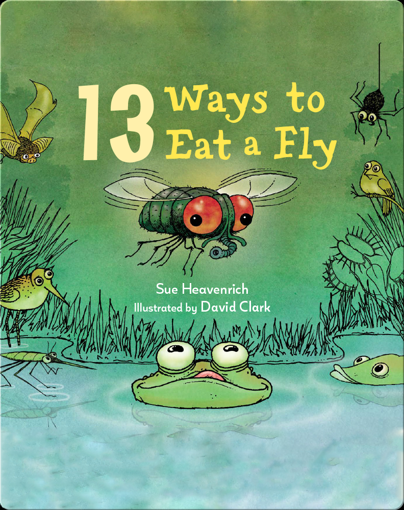 13 Ways to Eat a Fly Book by Sue Heavenrich Epic