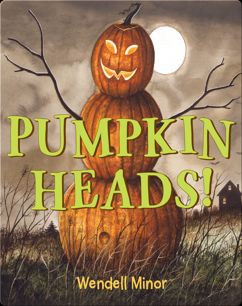 Pumpkin Heads Book by Wendell Minor Epic