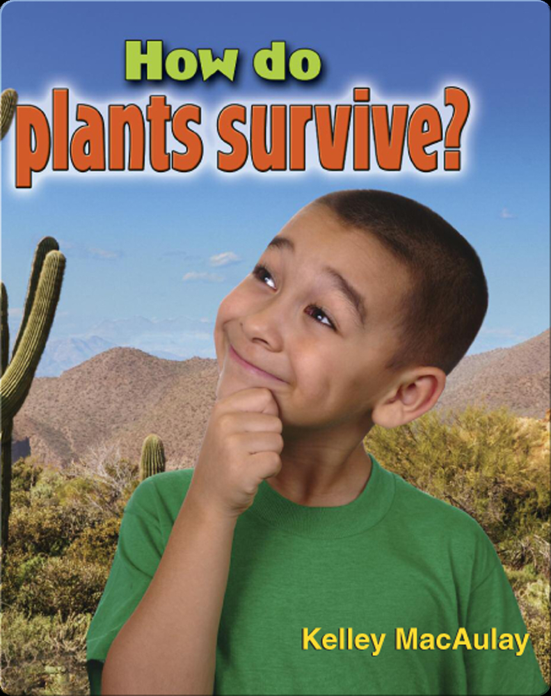 How Do Plants Survive? Book by Kelly MacAulay Epic