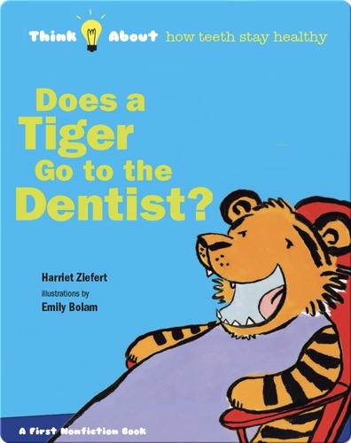 Does A Tiger Go To The Dentist?
