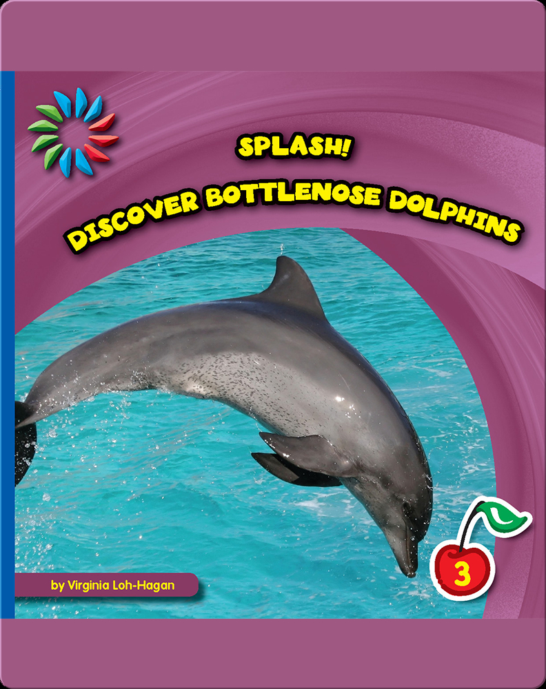 Discover Bottlenose Dolphins Book by Virginia Loh-Hagan