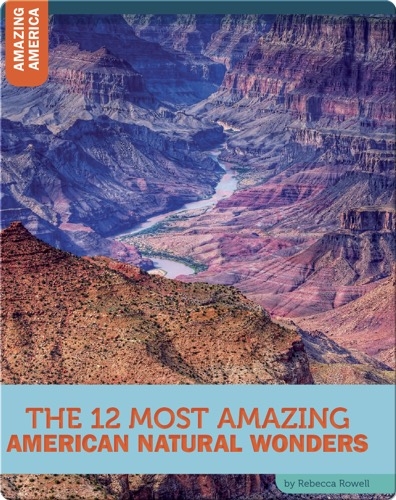 The 12 Most Amazing American Natural Wonders